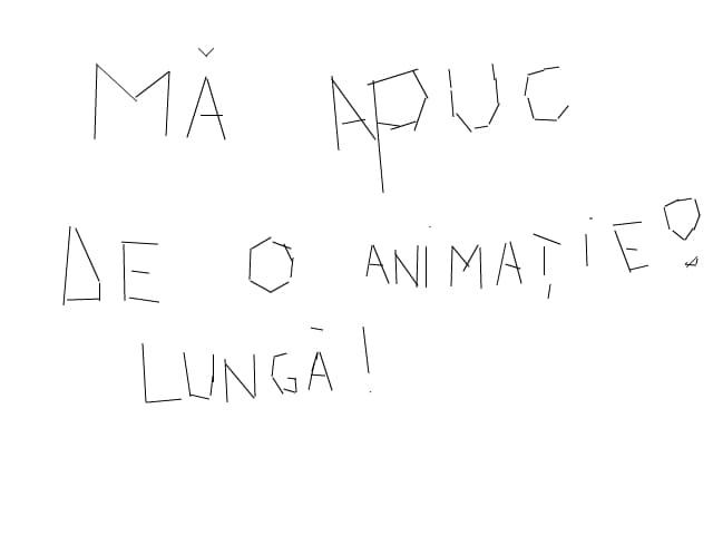 Ma apuc de o animatie lunga!!