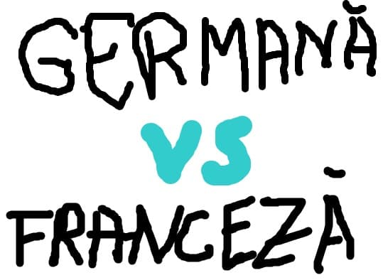 Voi ce ati facut la scoala? Germana sau Franceza?