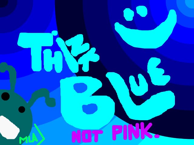 Think blue, not pink .