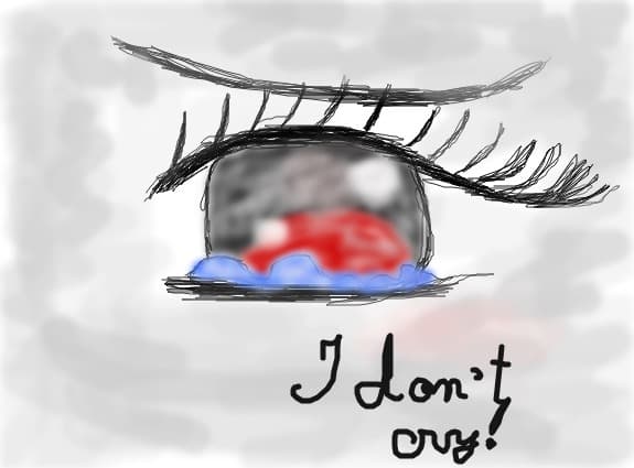I DON\'T CRY...