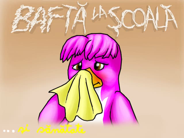 Bafta la scoala... si sanatate...