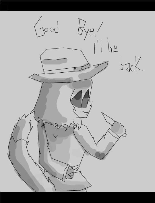 Good Bye! I\'ll be back.