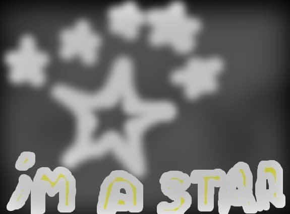 IM A STAR....A LITTLE STAR