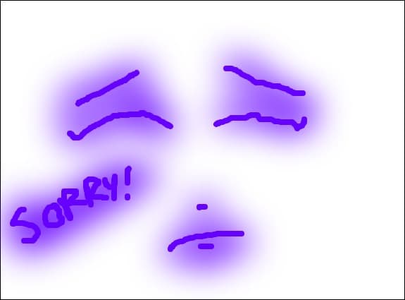SOOOOOORYYYYYYYY