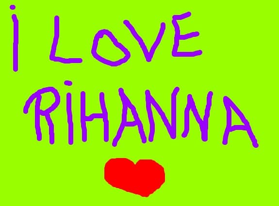 i love rihanna