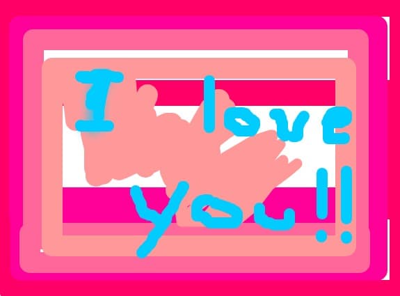 I love you
