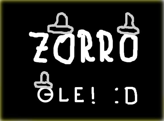 Zorro! Ole!