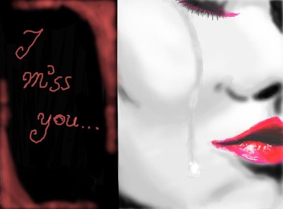 I miss you...