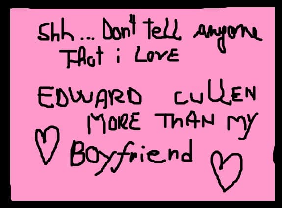 shh..don\'t tell anyone that i love Edward Cullen more than my boyfriend
