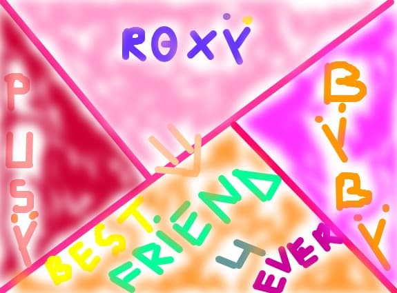 roxy+byby+pussy=best friend 4 ever