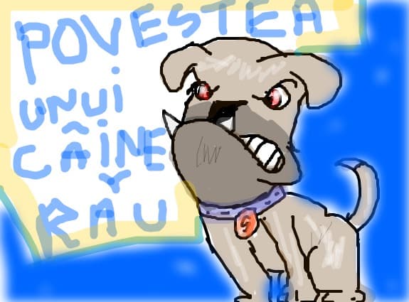 povestea unui caine rau