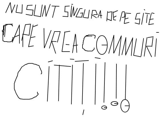 nu sunt singura care vrea commuri si eu am facut un cont pt. ca am vrut sa dau note si sa desenez et