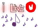 I LOVE U , I LOVE MUSIC ^^