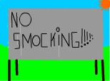 no smocking!!!!!