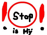 Stop is my....