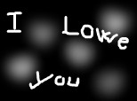 i lowe........YOU