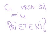 cn vrea sa fim priteteni?