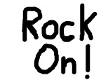 Rock On! ^.^