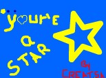 Your`e a star