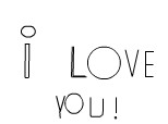 I LOVE YOU!