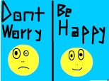 dont worry be happy