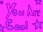 you are cool