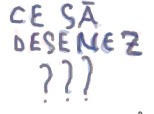 ce sa desenez