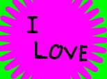 i love