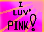 I luv\' pink