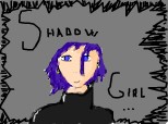 Shadow Girl...