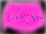 I MISS YOU