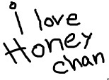 i love honey-chan :X