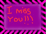 i miss you