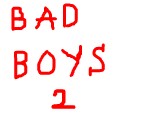 BaD BoYS 2