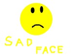 Sad face :(